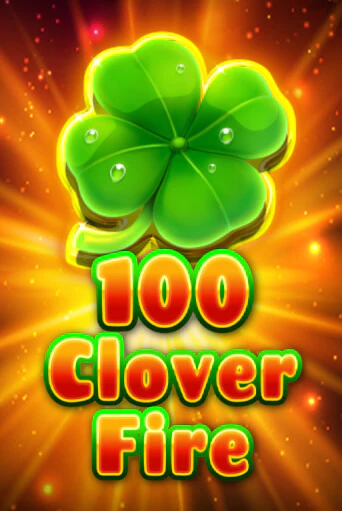 100 Clover Fire - играть онлайн | Казино Рояль - без регистрации
