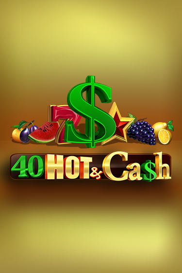 40 Hot & Cash - играть онлайн | Казино Рояль - без регистрации