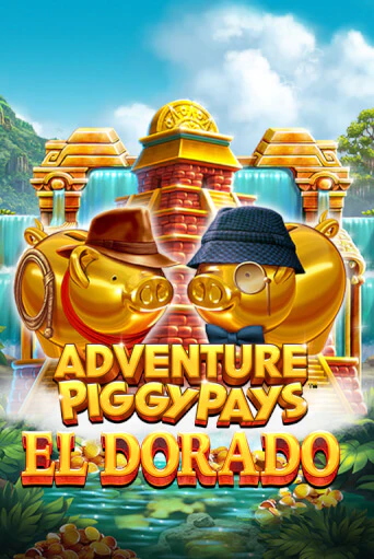 Adventure PIGGYPAYS™ El Dorado - играть онлайн | Казино Рояль - без регистрации