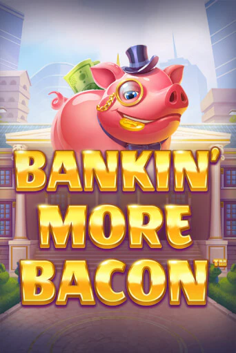 Bankin’ More Bacon - играть онлайн | Казино Рояль - без регистрации