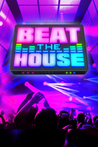 Beat The House - играть онлайн | Казино Рояль - без регистрации