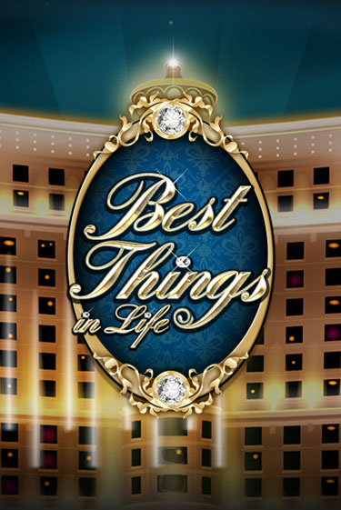 Best Things in life - играть онлайн | Казино Рояль - без регистрации