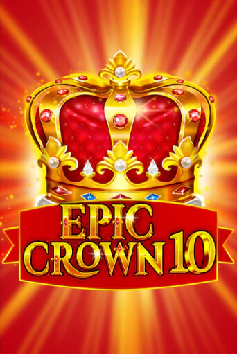 Epic Crown 10 - играть онлайн | Казино Рояль - без регистрации