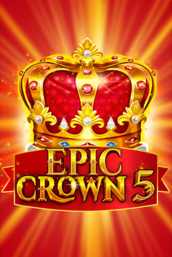 Epic Crown 5 - играть онлайн | Казино Рояль - без регистрации