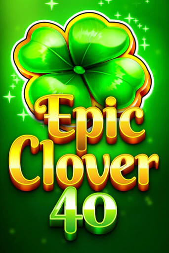 Epic Clover 40 - играть онлайн | Казино Рояль - без регистрации