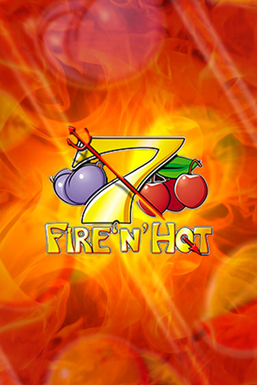 Fire 'n' Hot - играть онлайн | Казино Рояль - без регистрации