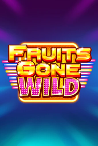 Fruits Gone Wild - играть онлайн | Казино Рояль - без регистрации