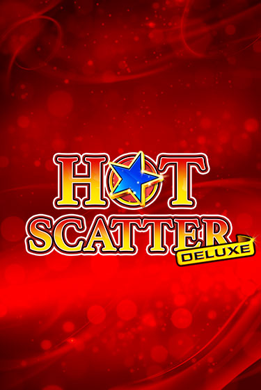 Hot Scatter Deluxe - играть онлайн | Казино Рояль - без регистрации