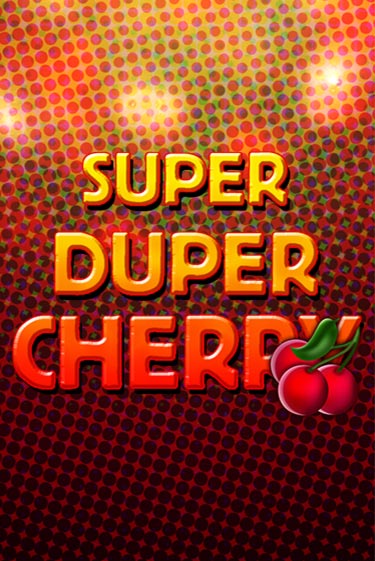 Super Duper Cherry - играть онлайн | Казино Рояль - без регистрации