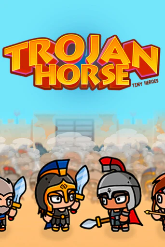 Trojan Horse Tiny Heroes - играть онлайн | Казино Рояль - без регистрации
