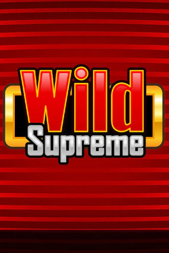 Wild Supreme - играть онлайн | Казино Рояль - без регистрации