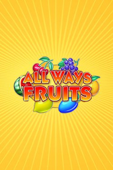 All Ways Fruits - играть онлайн | Казино Рояль - без регистрации