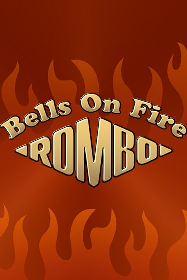Bells on Fire Rombo - играть онлайн | Казино Рояль - без регистрации